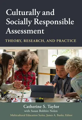 Kulturálisan és társadalmilag felelős értékelés: Theory, Research, and Practice - Culturally and Socially Responsible Assessment: Theory, Research, and Practice