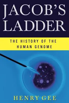 Jákob létrája: Az emberi genom története - Jacob's Ladder: The History of the Human Genome