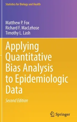 Kvantitatív torzításelemzés alkalmazása epidemiológiai adatokra - Applying Quantitative Bias Analysis to Epidemiologic Data