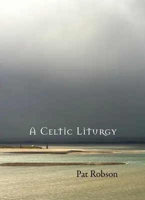 A kelta liturgia - A Celtic Liturgy