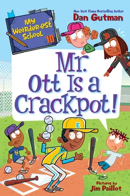 A legfurcsább iskolám #10: Mr. Ott egy őrült! - My Weirder-est School #10: Mr. Ott Is a Crackpot!