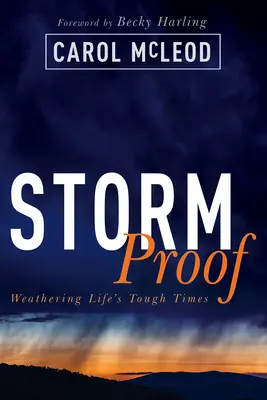 Viharbiztos: Az élet nehéz időszakait átvészelve - Stormproof: Weathering Life's Tough Times