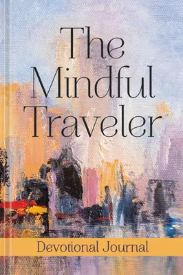 A tudatos utazó naplója - The Mindful Traveler Journal