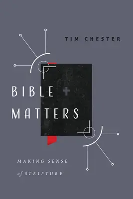 Bible Matters: A Szentírás értelmezése - Bible Matters: Making Sense of Scripture