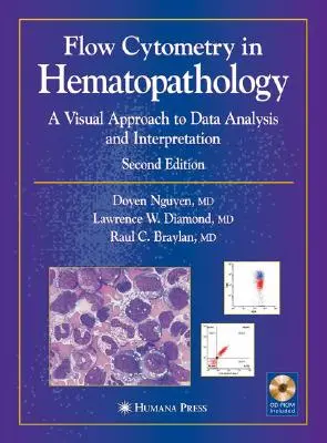 Áramlási citometria a hematopatológiában: A Visual Approach to Data Analysis and Interpretation [With CDROM] - Flow Cytometry in Hematopathology: A Visual Approach to Data Analysis and Interpretation [With CDROM]