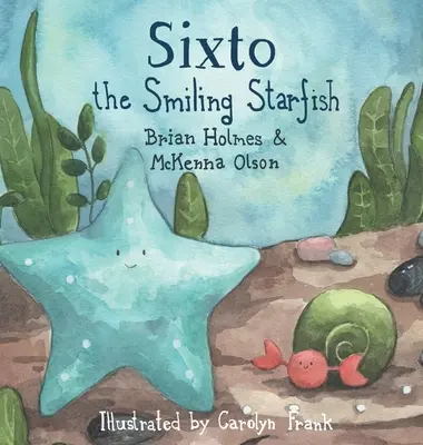 Sixto, a mosolygó csillaghal - Sixto the Smiling Starfish