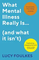 Mi a mentális betegség valójában... (és mi nem az) - What Mental Illness Really Is... (and what it isn't)