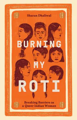 Égető a rótim: Barrierek áttörése queer indiai nőként - Burning My Roti: Breaking Barriers as a Queer Indian Woman