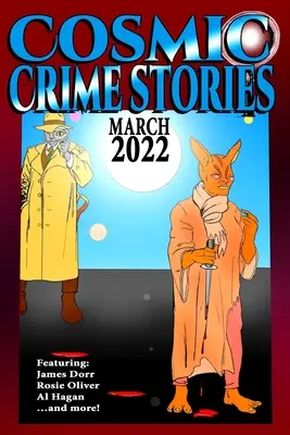 Cosmic Crime Stories 2022. március - Cosmic Crime Stories March 2022