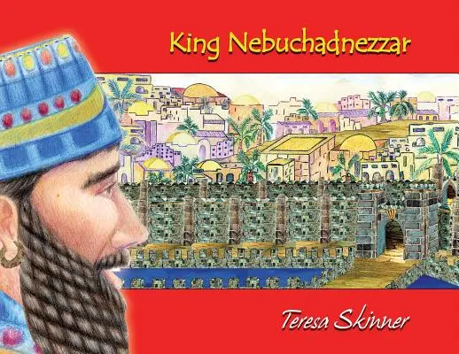 Nabukodonozor király - King Nebuchadnezzar