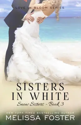 Sisters in White: Love in Bloom: Snow Sisters, 3. könyv - Sisters in White: Love in Bloom: Snow Sisters, Book 3