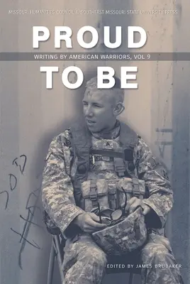 Proud to Be: Writing by American Warriors, 9. kötet - Proud to Be: Writing by American Warriors, Volume 9