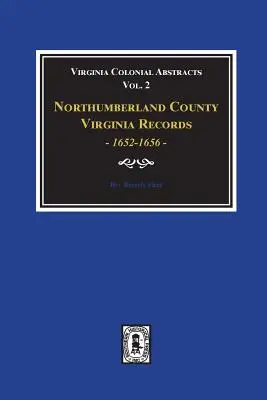 Northumberland megye, Virginia feljegyzések, 1652-1656. (2. kötet) - Northumberland County, Virginia Records, 1652-1656. (Vol. #2)