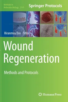 Sebregeneráció: Módszerek és protokollok - Wound Regeneration: Methods and Protocols