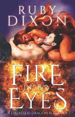 Fire In Her Eyes: A Post-Apocalyptic Dragon Shifter Romance (Tűz a szemében) - Fire In Her Eyes: A Post-Apocalyptic Dragon Shifter Romance