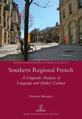 Déli regionális francia: A nyelv és a dialektus érintkezésének nyelvészeti elemzése - Southern Regional French: A Linguistic Analysis of Language and Dialect Contact