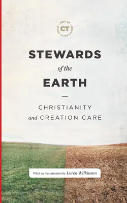 Stewards of the Earth: A kereszténység és a teremtésgondozás - Stewards of the Earth: Christianity and Creation Care