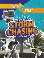 Ez vagy Az a kérdés a viharvadászatról - döntsd el te! - This or That Questions About Storm Chasing - You Decide!