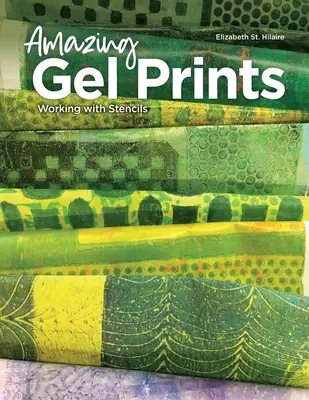 Csodálatos gélnyomatok: Munka sablonokkal - Amazing Gel Prints: Working With Stencils