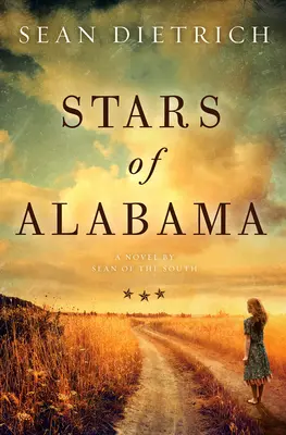 Alabama csillagai: A regény írta: Sean of the South - Stars of Alabama: A Novel by Sean of the South