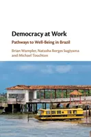 Democracy at Work: A jóléthez vezető utak Brazíliában - Democracy at Work: Pathways to Well-Being in Brazil