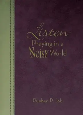 Hallgasd meg! Imádkozás egy zajos világban - Listen: Praying in a Noisy World