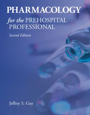 Farmakológia a kórházi ellátást megelőző szakemberek számára - Pharmacology for the Prehospital Professional