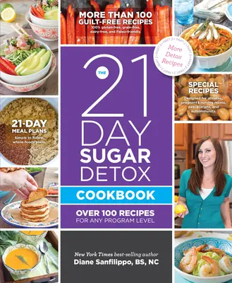 A 21 napos cukormérgezés szakácskönyve: Több mint 100 recept bármilyen programszintre - 21-Day Sugar Detox Cookbook: Over 100 Recipes for Any Program Level