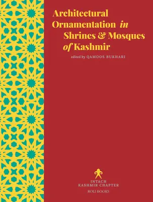 Építészeti díszítés Kasmír szentélyeiben és mecseteiben - Architectural Ornamentation in Shrines & Mosques of Kashmir