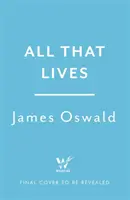 Minden, ami él - a Sunday Times bestsellerszerzőjének új, lebilincselő thrillere - All That Lives - the gripping new thriller from the Sunday Times bestselling author