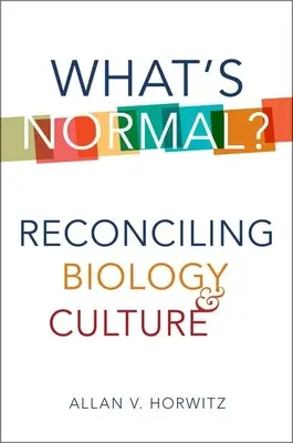 Mi a normális? A biológia és a kultúra összeegyeztetése - What's Normal?: Reconciling Biology and Culture