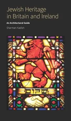 Zsidó örökség Nagy-Britanniában és Írországban: Építészeti útmutató - Jewish Heritage in Britain and Ireland: An Architectural Guide