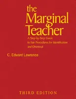 A marginális tanár: Lépésről lépésre útmutató a méltányos azonosítási és elbocsátási eljárásokhoz - The Marginal Teacher: A Step-By-Step Guide to Fair Procedures for Identification and Dismissal