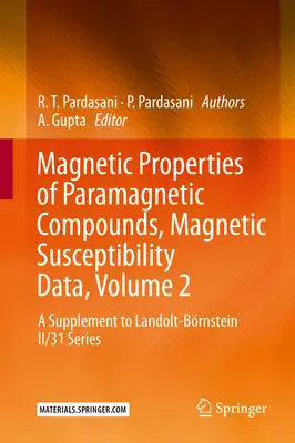 Paramágneses vegyületek mágneses tulajdonságai, mágneses érzékenységi adatok, 2. kötet: Kiegészítés a Landolt-Brnstein II/31 sorozathoz - Magnetic Properties of Paramagnetic Compounds, Magnetic Susceptibility Data, Volume 2: A Supplement to Landolt-Brnstein II/31 Series