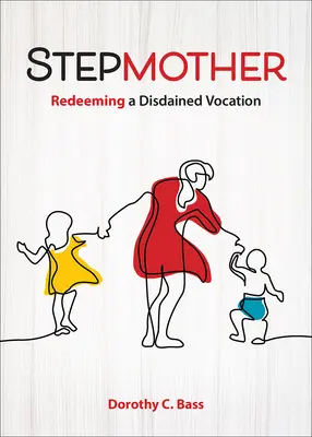 Mostohaanya: Egy megvetett hivatás megváltása - Stepmother: Redeeming a Disdained Vocation