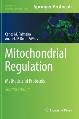 Mitokondriális szabályozás: Módszerek és protokollok - Mitochondrial Regulation: Methods and Protocols