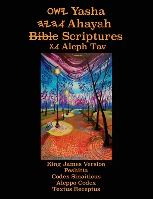 Yasha Ahayah Bible Scriptures Aleph Tav (YASAT) Study Bible (3. kiadás 2020) - Yasha Ahayah Bible Scriptures Aleph Tav (YASAT) Study Bible (3rd Edition 2020)