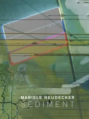 Mariele Neudecker - Üledék - Mariele Neudecker - Sediment