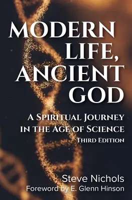 Modern élet, Anceint Isten: Egy spirituális utazás a tudomány korában - Modern Life, Anceint God: A Spiritual Journey in the Age of Science