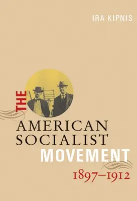 Az amerikai szocialista mozgalom 1897-1912 - The American Socialist Movement 1897-1912