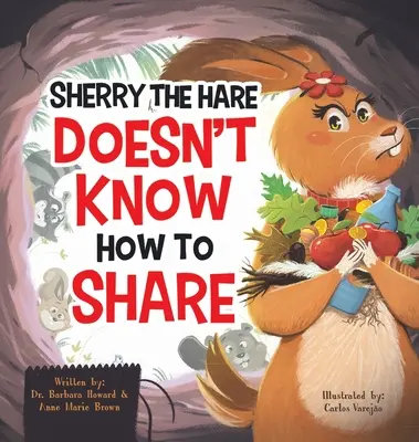 Sherry, a nyúl nem tudja, hogyan kell megosztani... - Sherry the Hare Doesn't Know How to Share