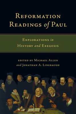 Reformációs olvasmányok Pálról: Történelmi és exegézisbeli vizsgálódások - Reformation Readings of Paul: Explorations in History and Exegesis