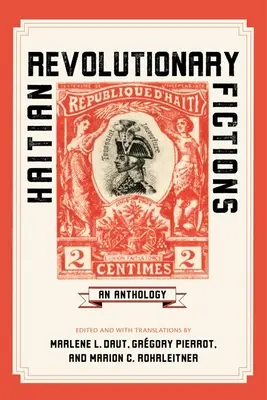 Fikce haitské revoluce: An Anthology - Haitian Revolutionary Fictions: An Anthology