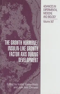 A növekedési hormon/inzulinszerű növekedési faktor tengely a fejlődés során - The Growth Hormone/Insulin-Like Growth Factor Axis During Development