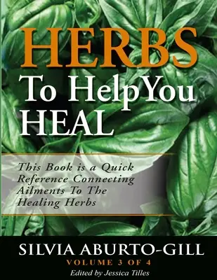 Gyógynövények a gyógyuláshoz 3. kötet - Herbs To Help You Heal Vol.3
