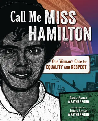 Call Me Miss Hamilton: Egy nő ügye az egyenlőségért és a tiszteletért - Call Me Miss Hamilton: One Woman's Case for Equality and Respect