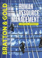 Emberi erőforrás menedzsment (Bratton John (Thompson Rivers University Canada)) - Human Resource Management (Bratton John (Thompson Rivers University Canada))