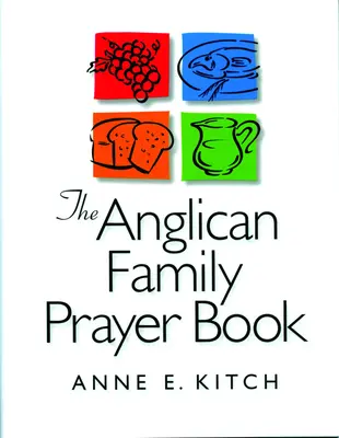 Az anglikán családi imakönyv - The Anglican Family Prayer Book