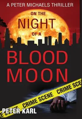 A vérhold éjszakáján: A Peter Michaels Thriller - On the Night of a Blood Moon: A Peter Michaels Thriller