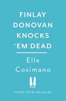 Finlay Donovan Knocks 'Em Dead - Nejzábavnější thriller o vraždách a záhadách roku 2022! - Finlay Donovan Knocks 'Em Dead - The funniest murder-mystery thriller of 2022!